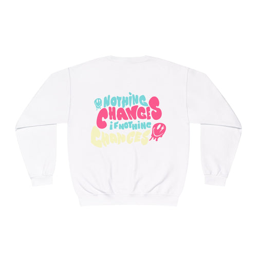 Nothing Changes Crewneck
